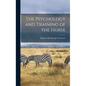The Psychology and Training of the Horse - Hardcover