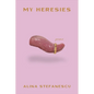 My Heresies - Paperback