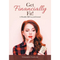 Get Financially Fit! A Monthly Bill Log and Journal - Paperback