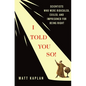 I Told You So!: Scientists Who Were Ridiculed, Exiled, and Imprisoned for Being Right - Hardcover