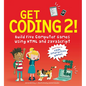 Get Coding 2! Build Five Computer Games Using HTML and JavaScript - Hardcover