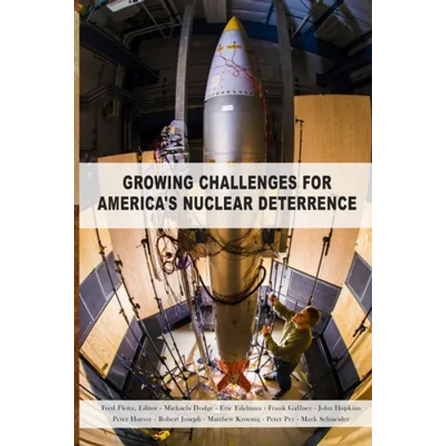 Growing Challenges for America's Nuclear Deterrence - Paperback