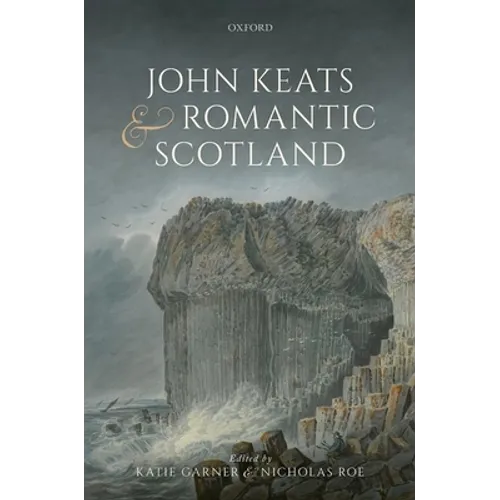 John Keats and Romantic Scotland - Hardcover