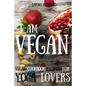 Vegan: Vegan cookbook recipes for Yoga Lovers: I am Vegan: (healthy food, healthy living, clean eating, vegan, low budget, diet) with pictures - Paperback