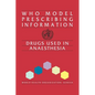 Who Model Prescribing Information: Drugs Used in Anaesthesia - Paperback