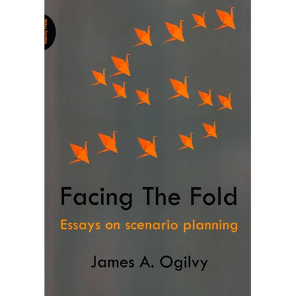 Facing the Fold: Essays on Scenario Planning - Paperback