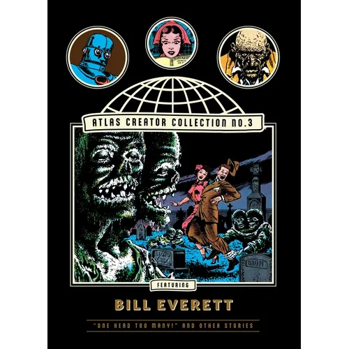 The Atlas Creator Collection No. 3: Bill Everett Vol. 1: One Head Too Many! and Other Weird Horror Stories - Hardcover