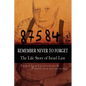 Remember Never to Forget: The Life Story of Israel Lior - Paperback