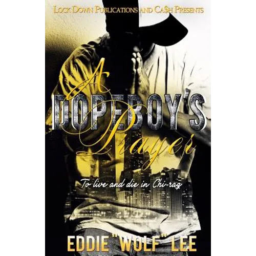 A Dopeboy's Prayer: To Live and Die in Chi-Raq - Paperback