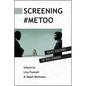 Screening #MeToo: Rape Culture in Hollywood - Hardcover