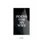 Poems For My Wife: Love Poems for Non-Romantics - Paperback