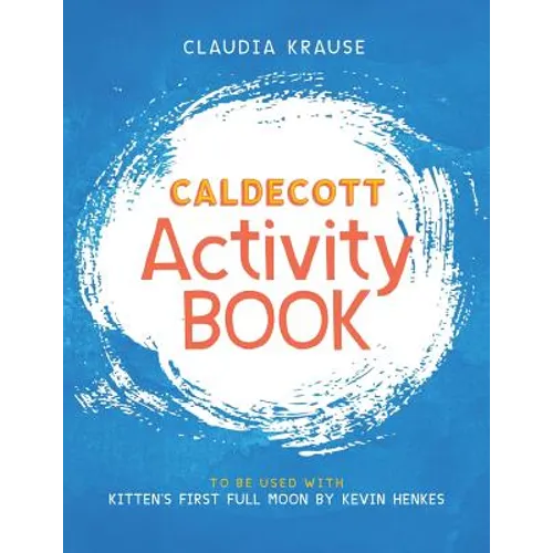Caldecott Activity Book: To Be Used with Kitten's First Full Moon, by Kevin Henkes - Paperback