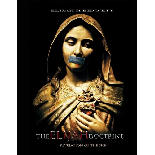 The Elijah Doctrine: Revelation of the Sign - Paperback
