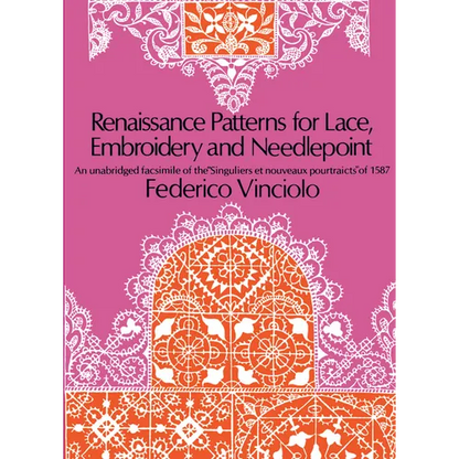 Renaissance Patterns for Lace, Embroidery and Needlepoint - Paperback