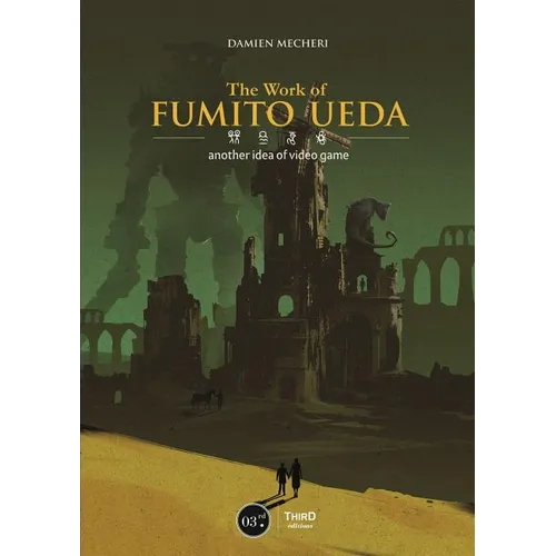 The Works of Fumito Ueda: A Different Perspective on Video Games - Hardcover