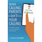 When Calling Parents Isn't Your Calling: A teacher's guide to communicating with parents - Paperback