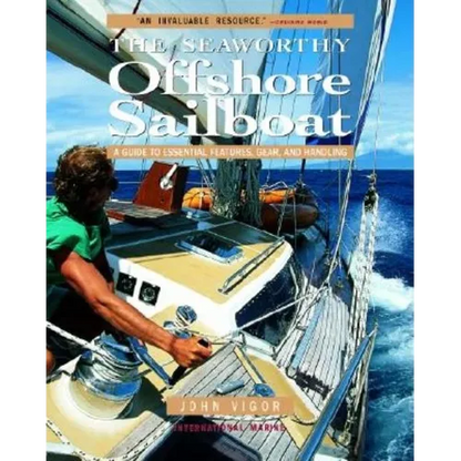 The Seaworthy Offshore Sailboat: A Guide to Essential Features, Gear, and Handling - Paperback