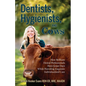 Dentists, Hygienists, and Cows: How Brilliant Dental Professionals Have Great Days While Providing Exquisite Individualized Care - Paperback