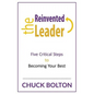 The Reinvented Leader: Five Critical Steps to Becoming Your Best - Paperback