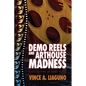Demo Reels and Arthouse Madness: A Collection of Dark Verse - Paperback
