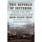 This Republic of Suffering: Death and the American Civil War (National Book Award Finalist) - Paperback