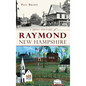 A Brief History of Raymond, New Hampshire - Hardcover