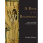 A Book of the Beginnings [TWO VOLUMES BOUND INTO ONE] - Hardcover