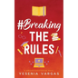 #BreakingTheRules - Paperback