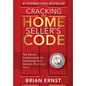 Cracking the Home Seller's Code: The Secret Combination to Unlocking Your Home's Maximum Value - Hardcover