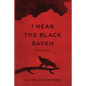 I Hear the Black Raven: A Petite Memoir - Paperback