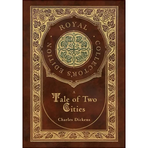 A Tale of Two Cities (Royal Collector's Edition) (Case Laminate Hardcover with Jacket) - Hardcover