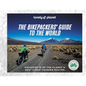 Lonely Planet the Bikepackers' Guide to the World - Hardcover
