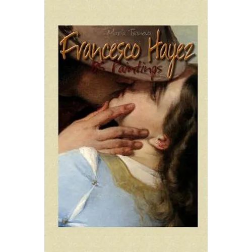 Francesco Hayez: 85 Paintings - Paperback