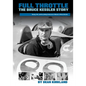 Full Throttle - The Bruce Kessler Story: Shifting Gears: Bruce Kessler's Journey from Racetrack to Film Set - Paperback
