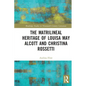 The Matrilineal Heritage of Louisa May Alcott and Christina Rossetti - Paperback