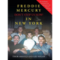 Freddie Mercury in New York Don't Stop Us Now! - Hardcover