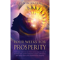 Four Weeks For Prosperity: Teach your mind how to attract money using the Law of Attraction with guided meditations, positive affirmations, goal - Paperback