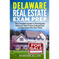 Delaware Real Estate Exam Prep: The Complete Guide to Passing the Delaware Real Estate Salesperson License Exam the First Time! - Paperback