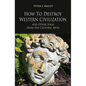 How to Destroy Western Civilization and Other Ideas from the Cultural Abyss - Paperback