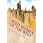 Wild Women of the West: An anthology by Society of Women Writers of Western Australia - Paperback