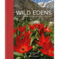 Wild Edens: The History and Habitat of Our Most-Loved Garden Plants - Hardcover