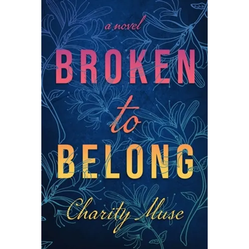 Broken to Belong - Paperback