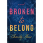 Broken to Belong - Paperback