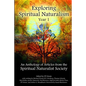 Exploring Spiritual Naturalism, Year 1: An Anthology of Articles from the Spiritual Naturalist Society - Paperback