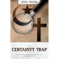 The Certainty Trap: Can Christians and Muslims Afford the Luxury of Fundamentalism? - Paperback