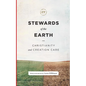 Stewards of the Earth: Christianity and Creation Care - Hardcover