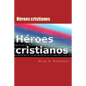Heroes Cristianos: Dispuestos a pagar el precio - Paperback