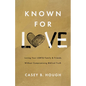 Known for Love: Loving Your LGBTQ Family and Friends Without Compromising Biblical Truth - Paperback