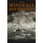 The Windfall Battleships: Agincourt, Canada, Erin, Eagle and the Balkan and Latin-American Arms Races - Hardcover