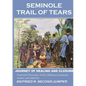 Seminole Trail of Tears: The 2022 Oklahoma Seminoles' journey of healing and closure to reunite with their Florida kin after 184 years of separation. - Paperback